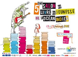 5ème salon du Livre Jeunesse de l'Océan Indien 2012 5ème salon du Livre Jeunesse de l'Océan Indien 2012